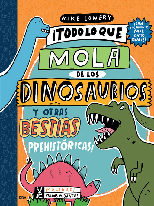 Title details for ¡Todo lo que mola de los dinosaurios y otras bestias prehistóricas! by Mike Lowery - Wait list